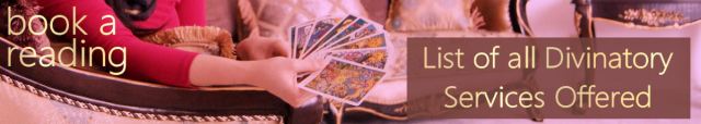 For a full service listing of divinatory reading options I offer, click on the banner.